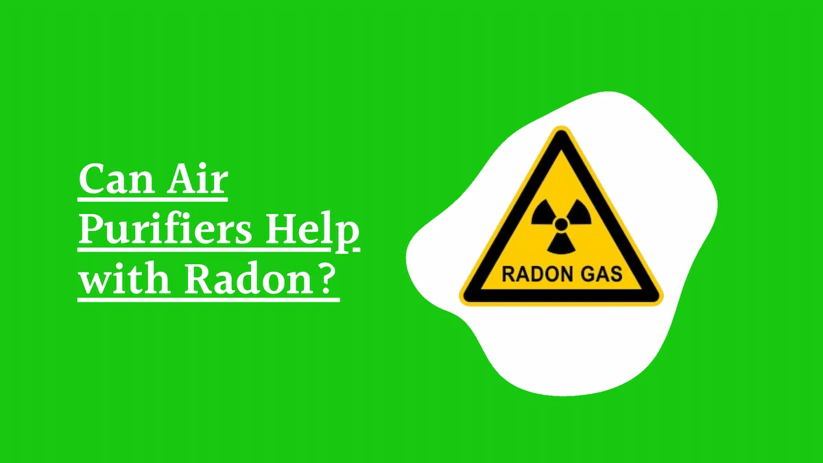 Can Air Purifiers Help with Radon