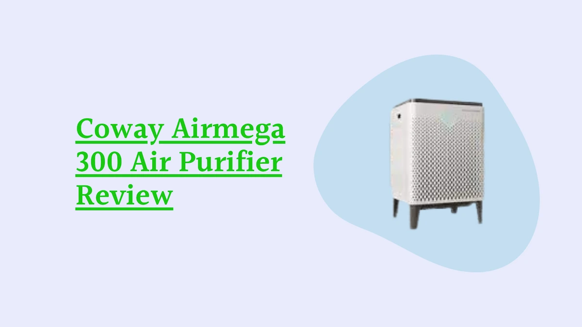 Coway Airmega 300 Air Purifier Review