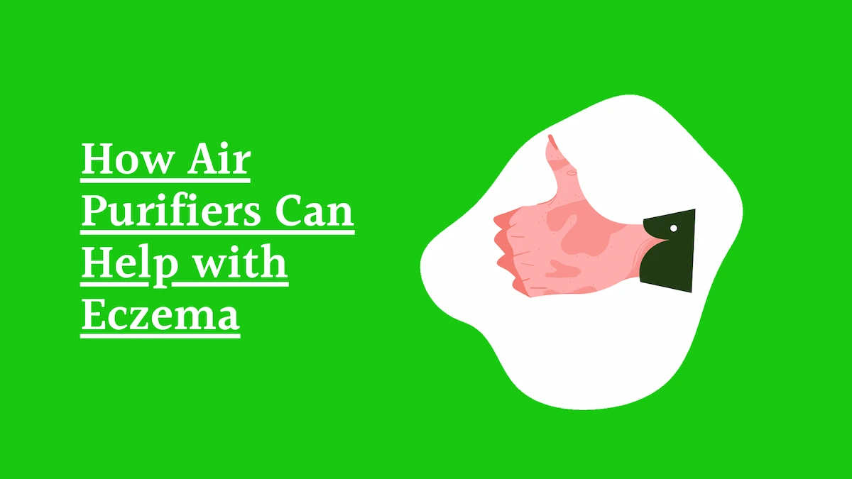How Air Purifiers Can Help with Eczema