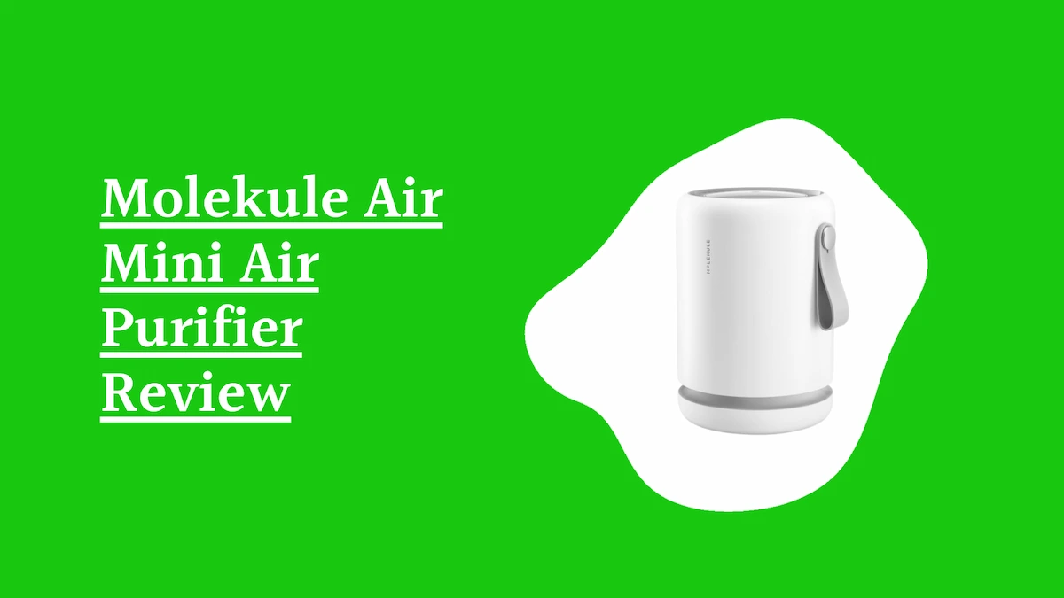 Molekule Air Mini Air Purifier Review